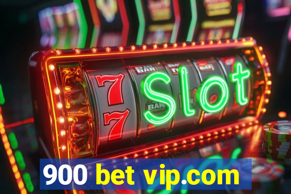 900 bet vip.com